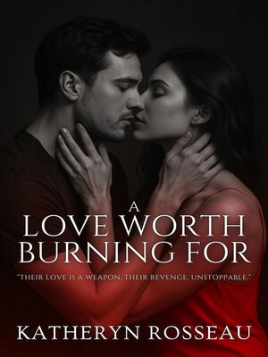 cover image of A Love Worth Burning For